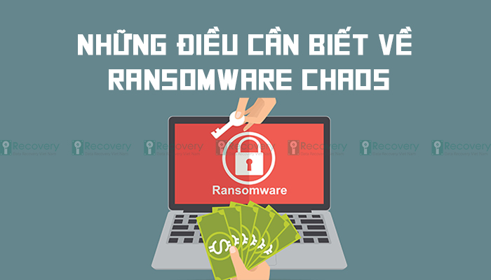 Những điều cần biết về Ransomware Chaos