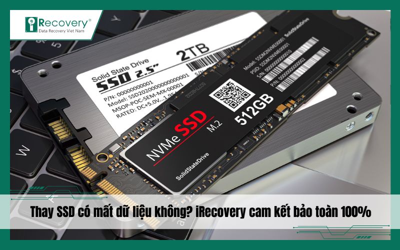 Thay SSD có mất dữ liệu không? Giải đáp chi tiết - Nâng cấp an toàn