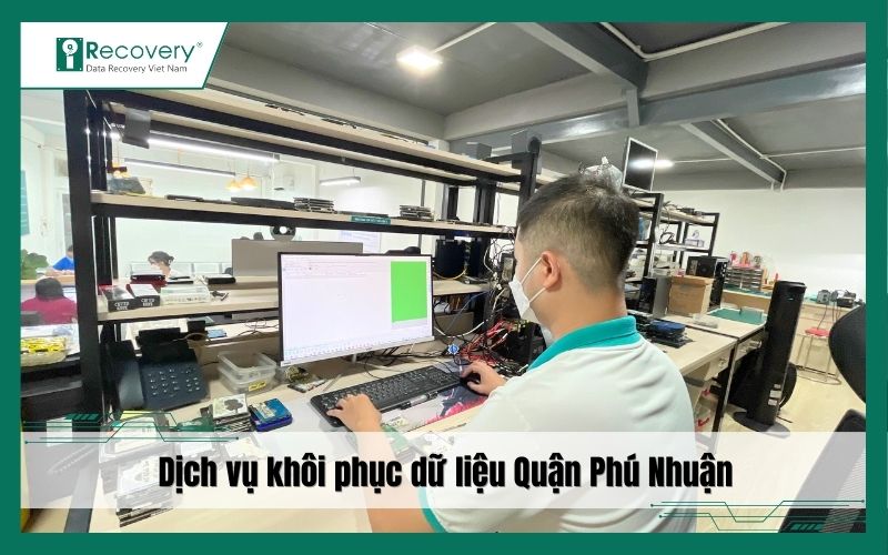 Khôi phục dữ liệu Quận Phú Nhuận: Uy tín, nhanh chóng
