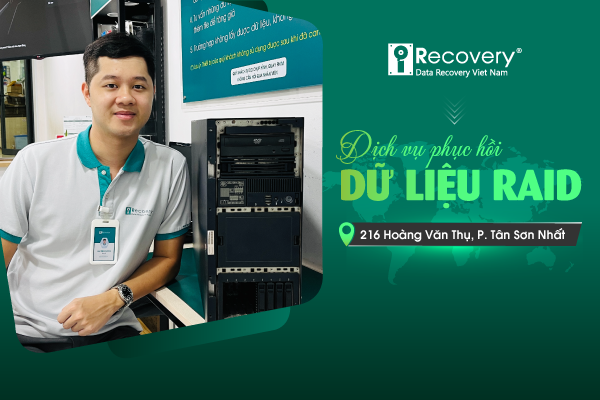 Dịch vụ khôi phục dữ liệu RAID: Bảo mật & Hiệu quả