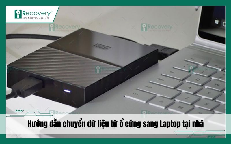 Cách copy dữ liệu từ ổ cứng sang laptop cực đơn giản