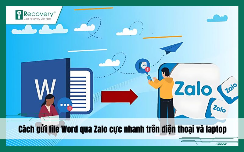 Cách gửi file Word qua Zalo trên điện thoại, laptop đơn giản
