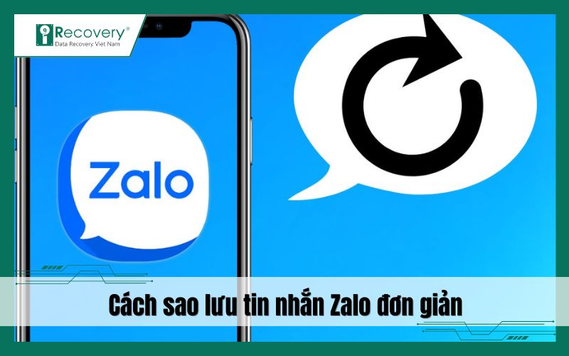Cách sao lưu tin nhắn Zalo trên PC đầy đủ, an toàn và dễ thực hiện