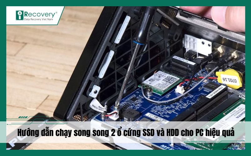 Cách chạy song song 2 ổ cứng SSD và HDD cho PC hiệu quả