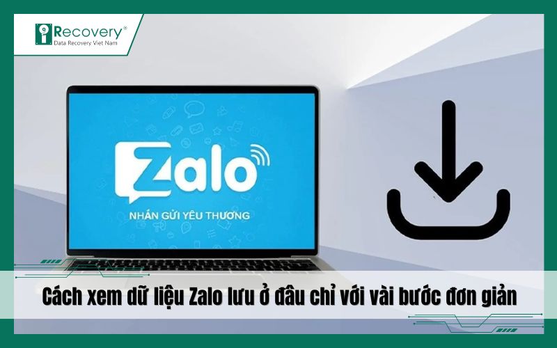 Cách tìm dữ liệu Zalo lưu ở đâu trên máy tính và điện thoại