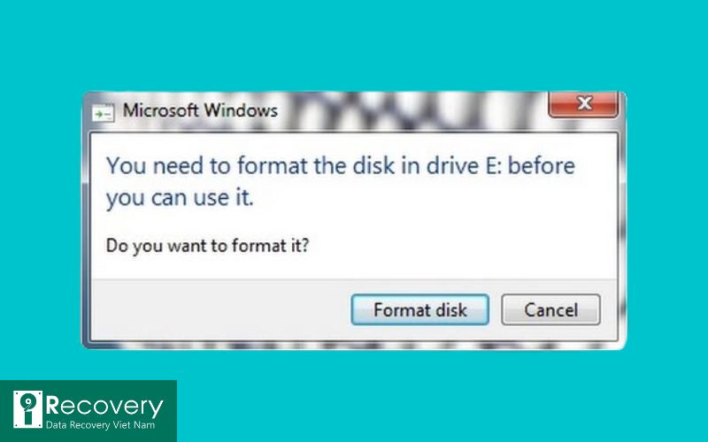 Thông báo “The disk in drive is not formatted. Do you want to format it now?”