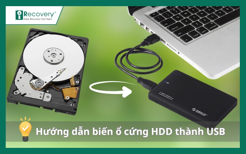 Hướng dẫn biến ổ cứng HDD thành USB đơn giản, hiệu quả tại nhà