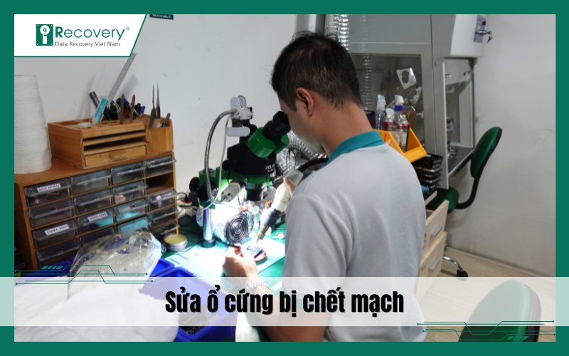 Sửa ổ cứng chết mạch - Khắc phục lỗi và cứu dữ liệu ổ cứng hiệu quả