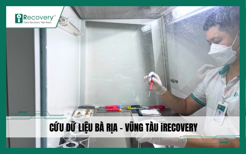Dịch vụ cứu dữ liệu Bà Rịa Vũng Tàu iRecovery uy tín, nhanh chóng