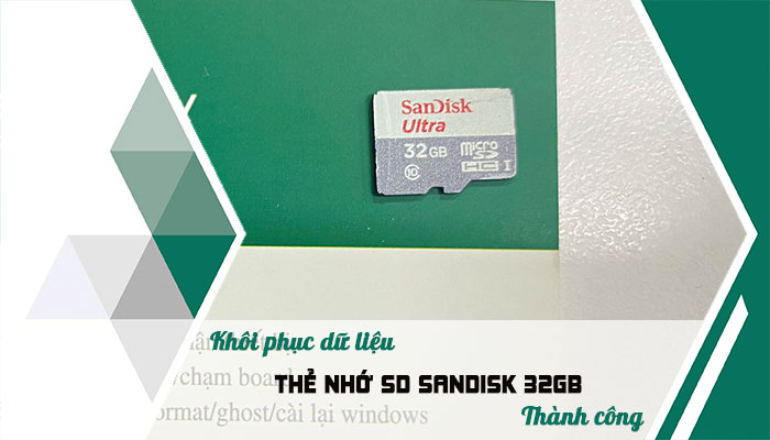 Khôi phục dữ liệu thẻ nhớ SD SanDisk 32GB thành công